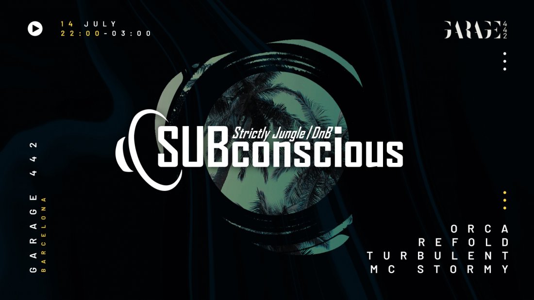 SUBconscious // Jungle Drum and Bass Garage 442 Tickets, Garage 442 , Barcelona, 14 July to 15 July