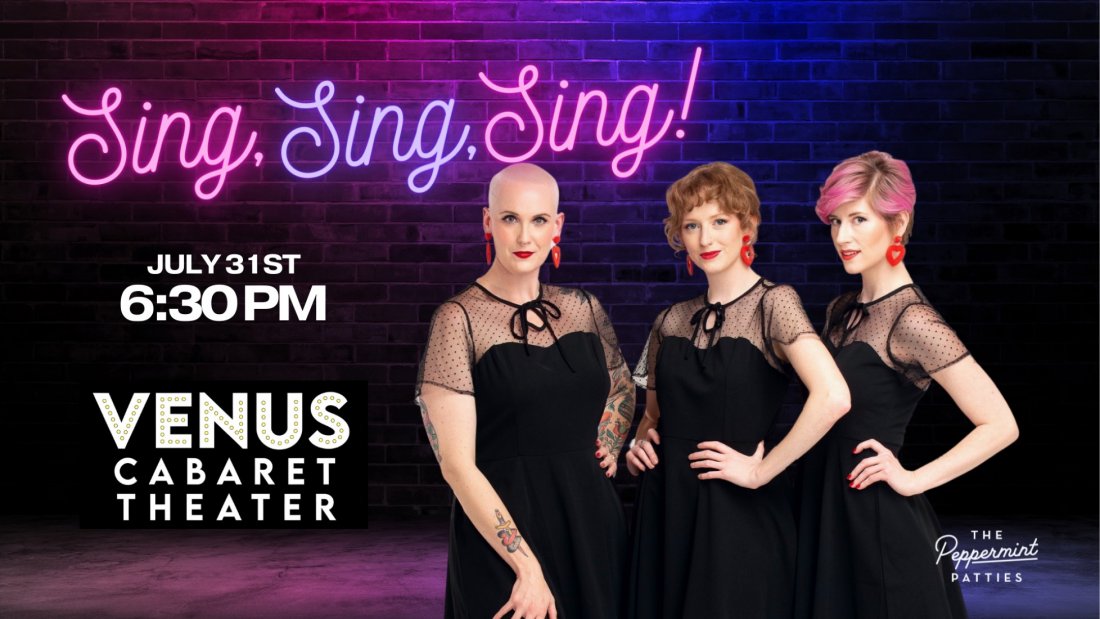 Sing, Sing, Sing! with The Peppermint Patties Tickets, Venus Cabaret ...