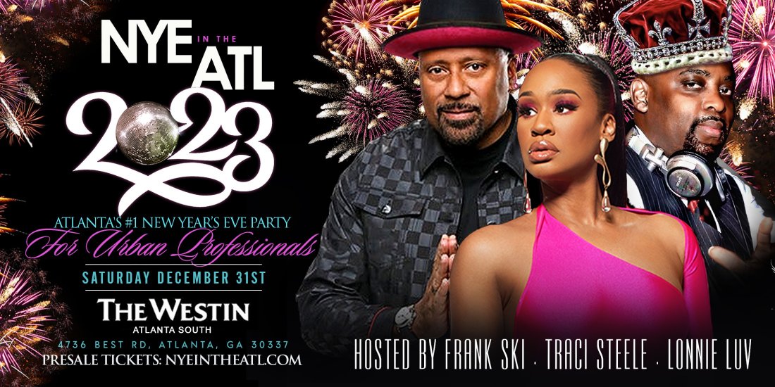 NYE In The ATL New Years Eve Atlanta 2023 Tickets The Westin Atlanta