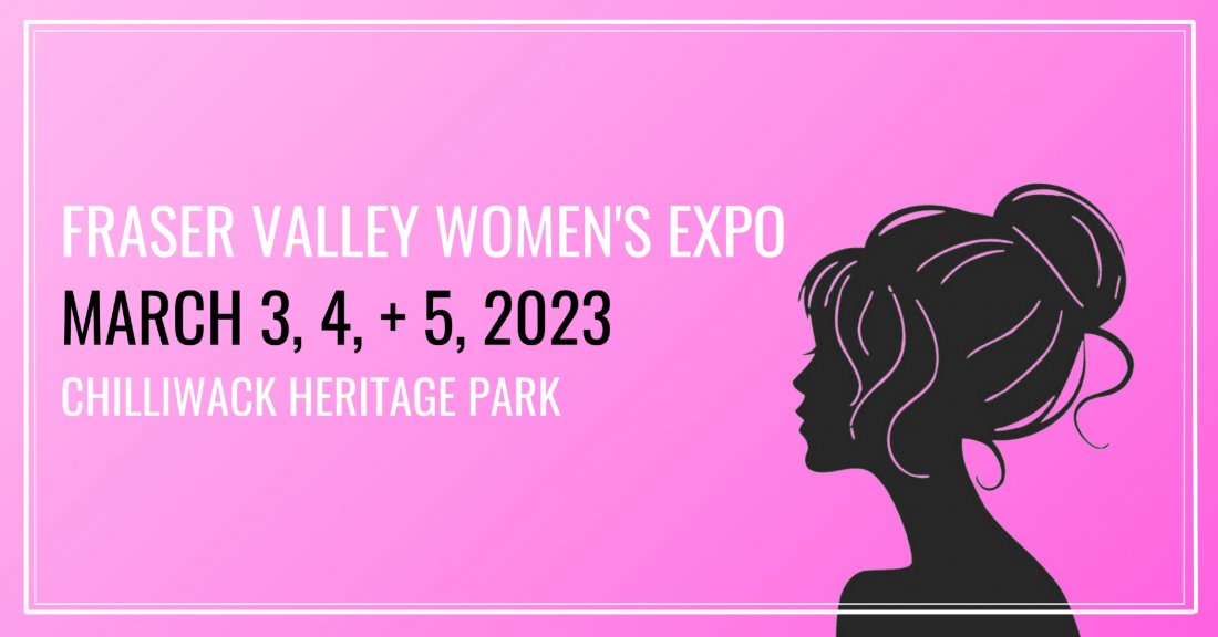 Fraser Valley Womens Expo 2023, Chilliwack Heritage Park, Luckakuck Way