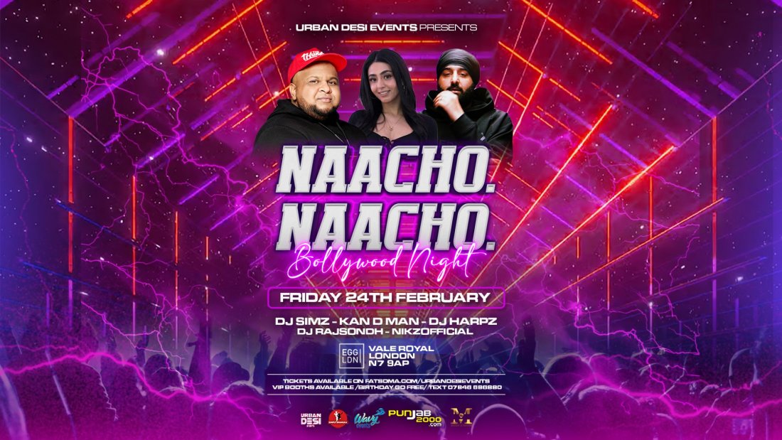 NACHOO NACHOO BOLLYWOOD NIGHT SPECIAL, Egg London Nightclub, 24 ...