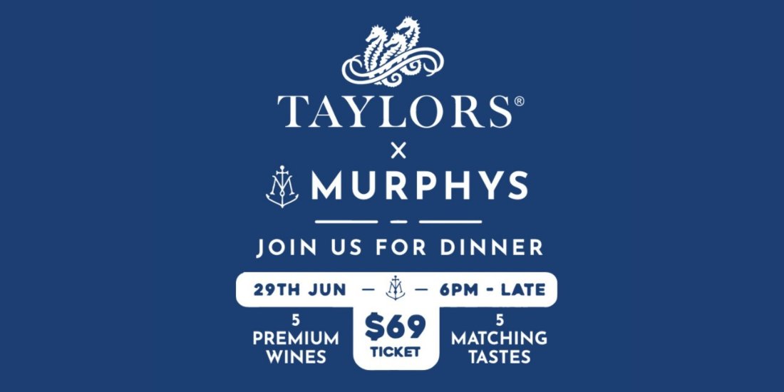 WINE DINNER - Murphys X Taylors