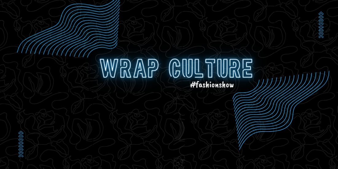 Wrap culture fashion show