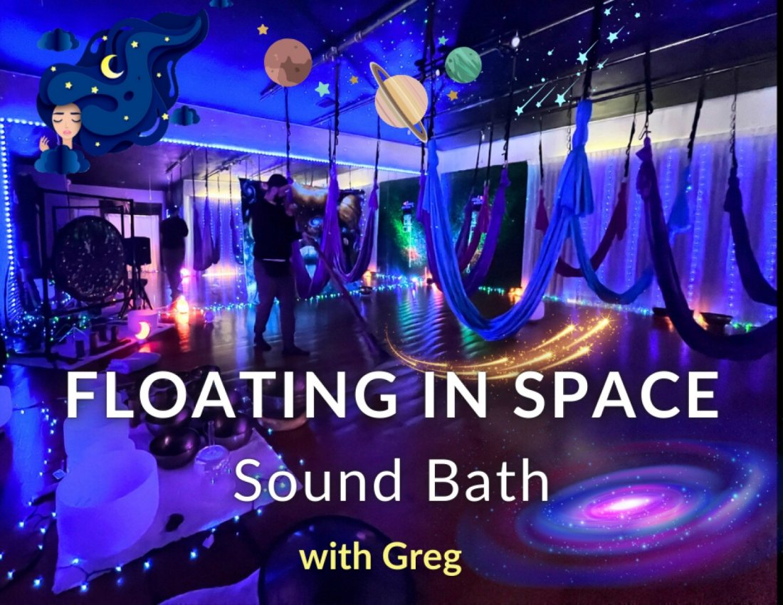 Floating In Space Sound Bath with GREG