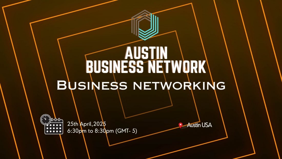 BUSINESS NETWORKING Austin 2025 Tickets, Austin, 25 April 2025
