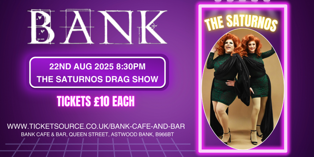 BANK CAFE & BAR - THE SATURNOS DRAG SHOW