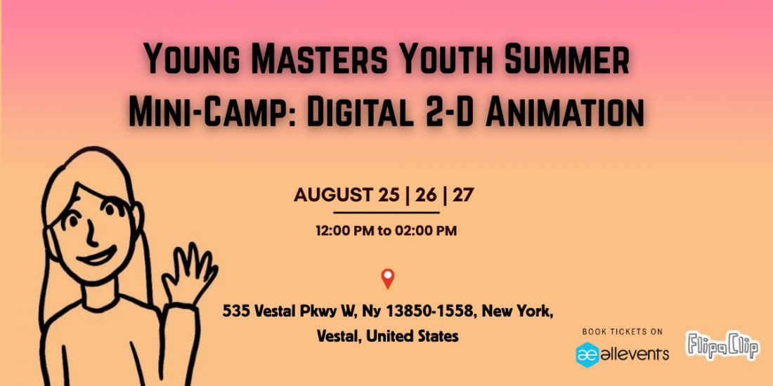 Young Masters Youth Summer Mini-Camp: Digital 2-D Animation (Ages 9 Through Teen)