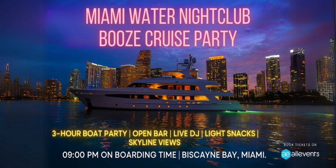 Miami Water Nightclub - Booze Cruise Party