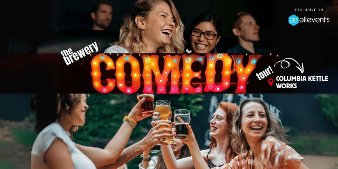 The Brewery Comedy Tour at Columbia Kettle Works