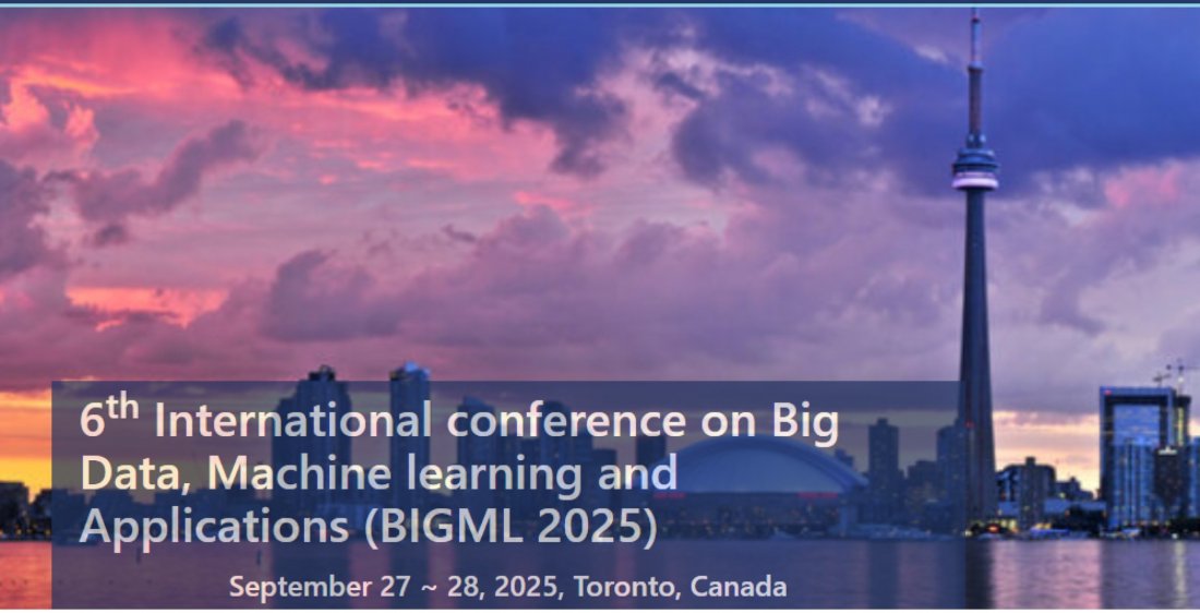 6th International conference on Big Data, Machine learning   and Applications (BIGML 2025)
