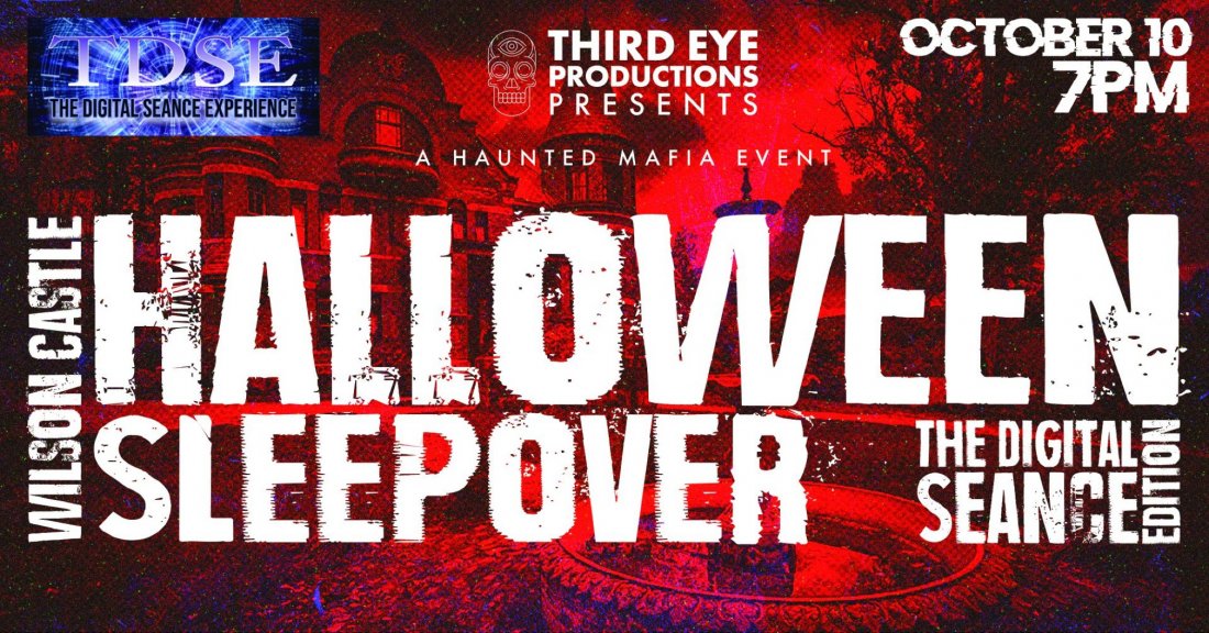 Wilson Castle Halloween Sleepover: The Digital Seance Edition
