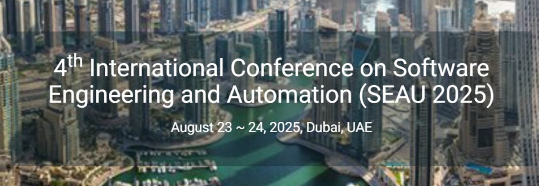 4th International Conference on Software Engineering and Automation (SEAU 2025)