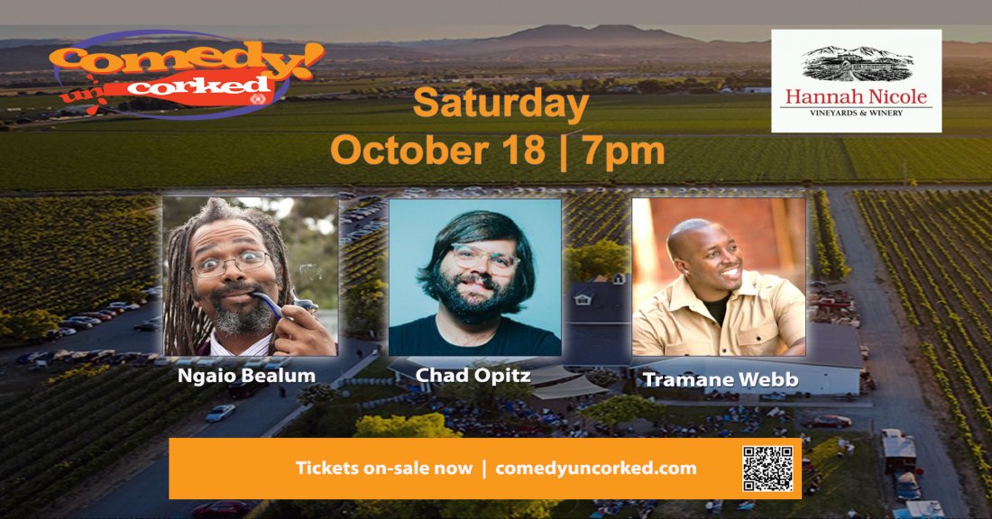 Comedy Uncorked @Hannah Nicole Vineyards with Ngaio Bealum, Chad Optiz & Tramane Webb