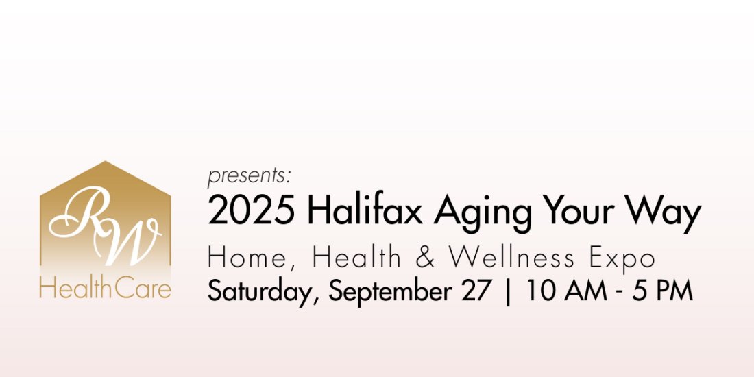 2025 Halifax Aging Your Way: Home, Health & Wellness Expo