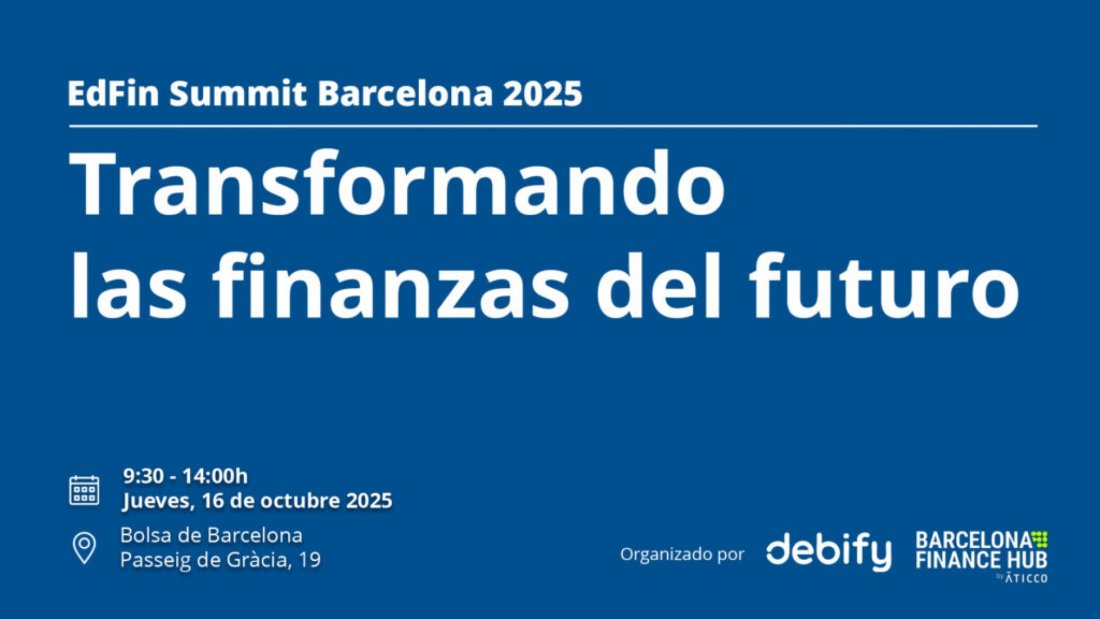 EdFin Summit Barcelona 2025: Transformando las finanzas del futuro