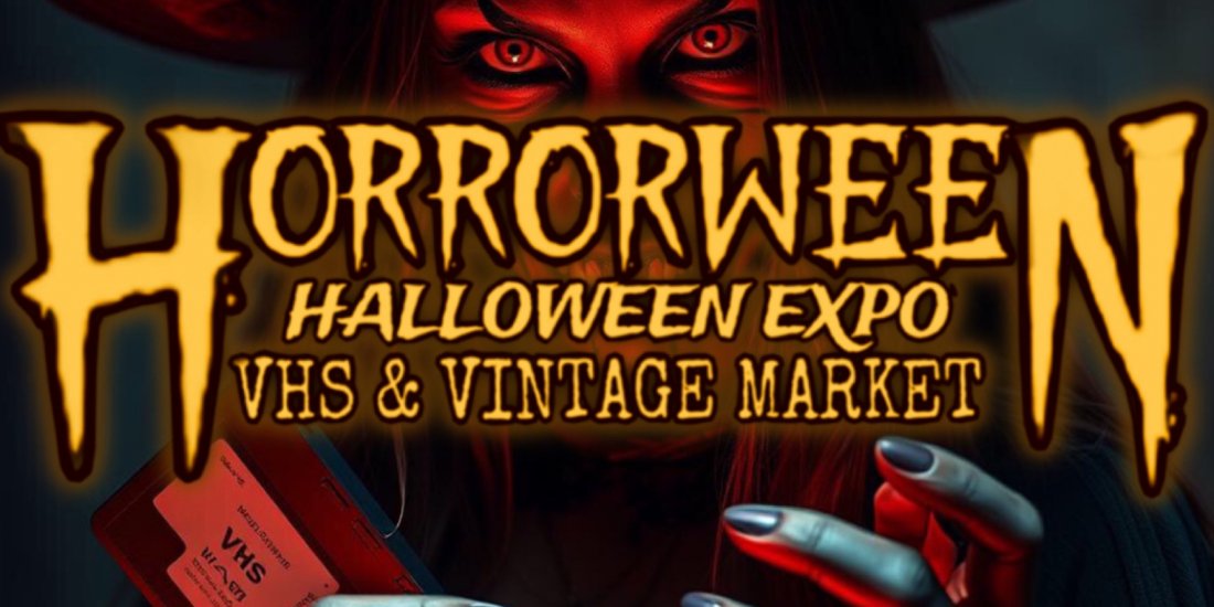 Horrorween 2025: Halloween Expo. VHS and Vintage Market