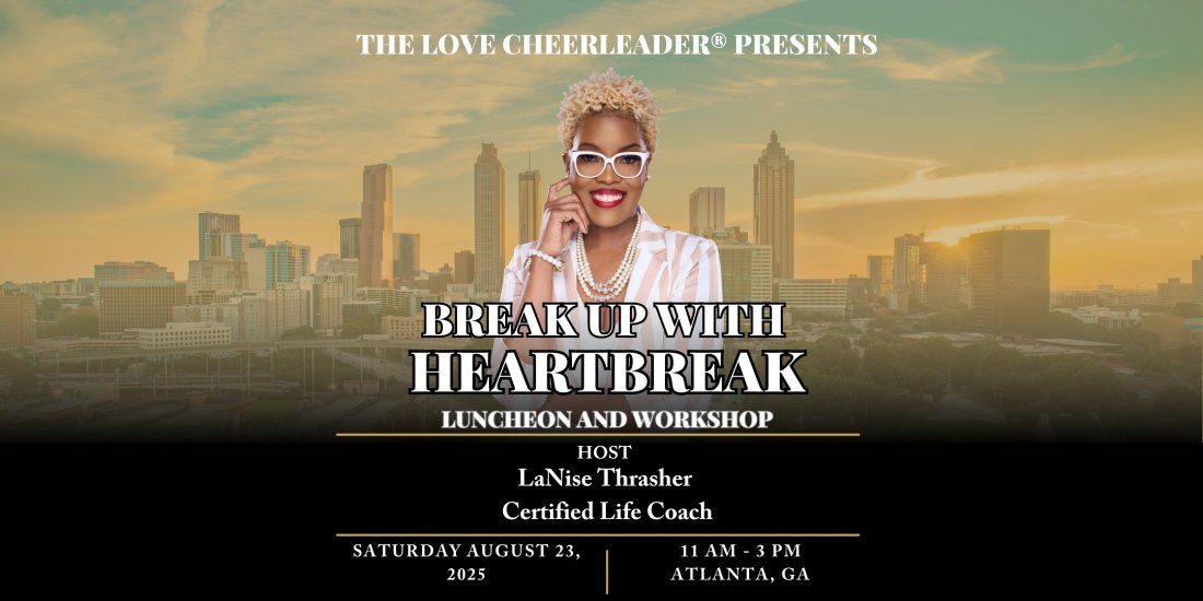 Break Up with Heartbreak 2025 Luncheon and Workshop