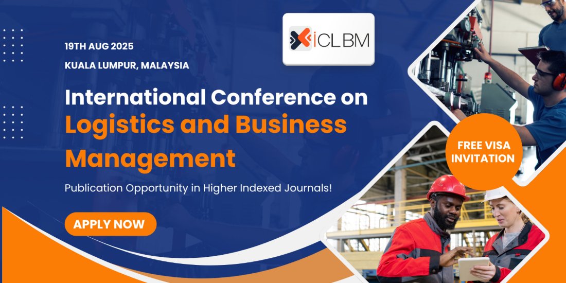 International Conference on Logistics and Business Management(ICLBM - 2025)