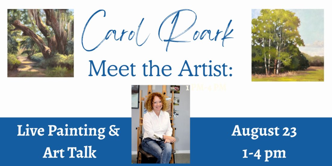 Meet the Artist: Carol Roark Live Painting and Art Talk 