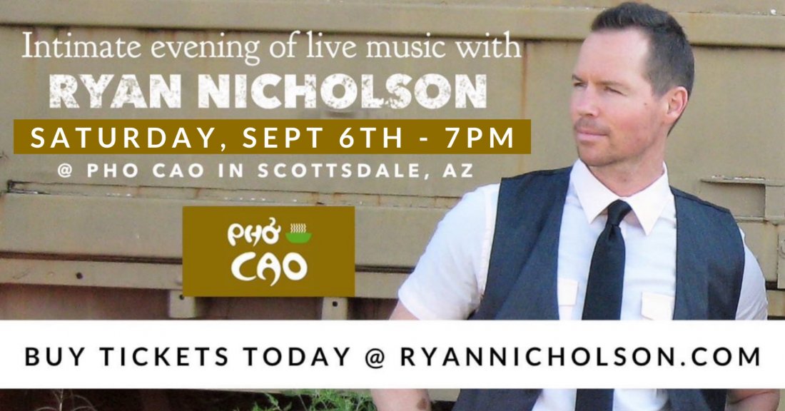 Pho Cao Scottsdale Presents: Ryan Nicholson - Nashville Songwriter