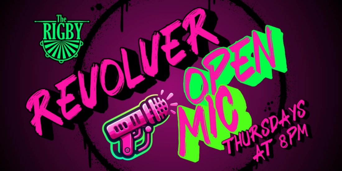 The Revolver at Rigby - Open mic comedy