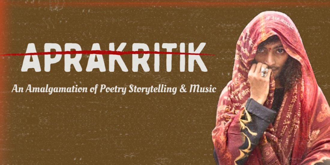 APRAKRITIK - Poetry Storytelling and Music Show