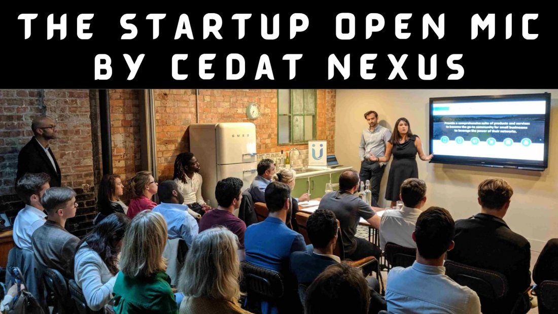 THE STARTUP OPEN MIC BY CEDAT NEXUS