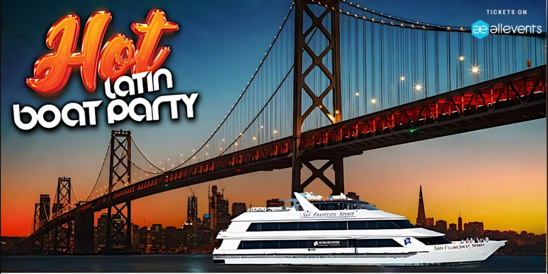 Hot Latin Boat Party | SF 2025
