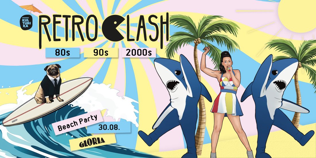 RETRO CLASH 80s 90s 2000s Beach Party \/\/ 30.08. Gloria