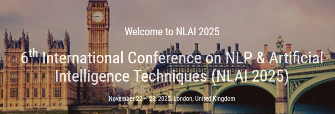6th\u00a0International Conference on NLP & Artificial Intelligence Techniques (NLAI 2025)
