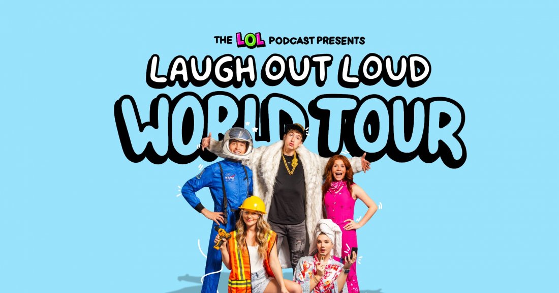 The LOL Podcast Presents: Laugh Out Loud World Tour
