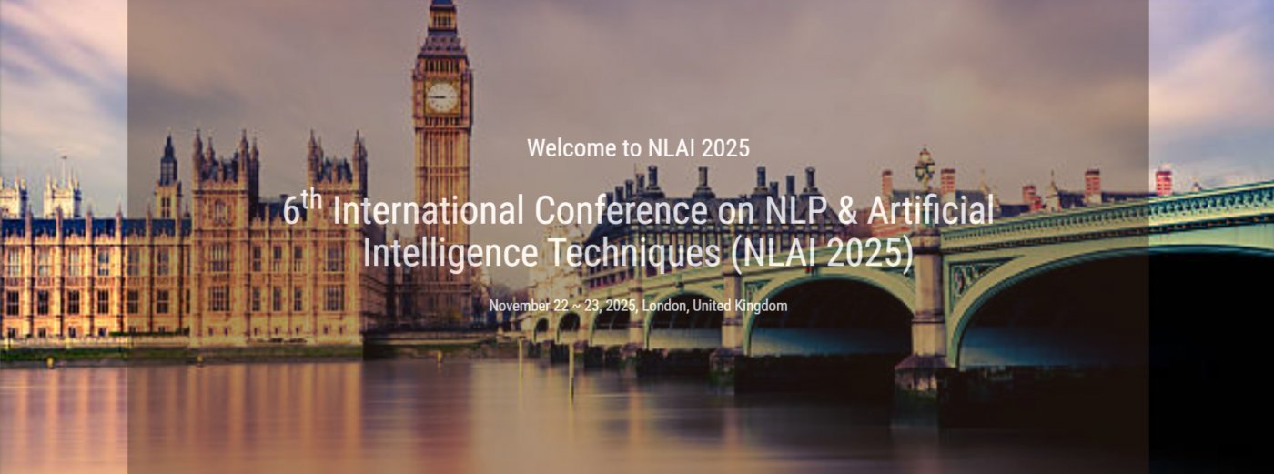 6th International Conference on NLP & Artificial Intelligence Techniques (NLAI 2025)