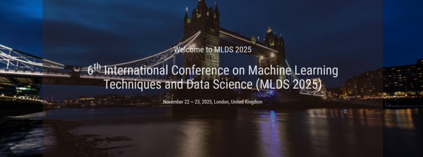 6th International Conference on Machine Learning Techniques and Data Science (MLDS 2025)