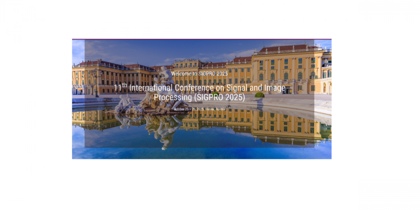 11th\u00a0International Conference on Signal and Image Processing (SIGPRO 2025)