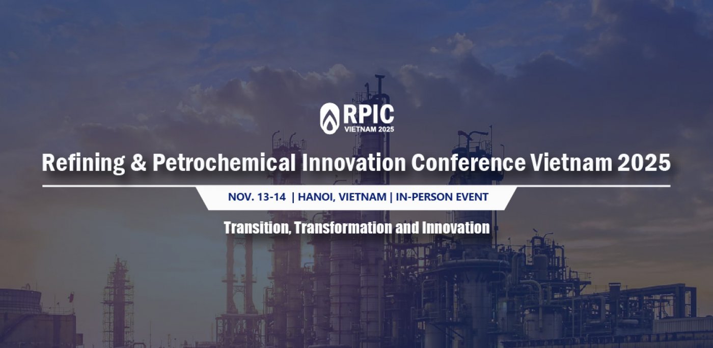 Refining & Petrochemical Innovation Conference Vietnam 2025