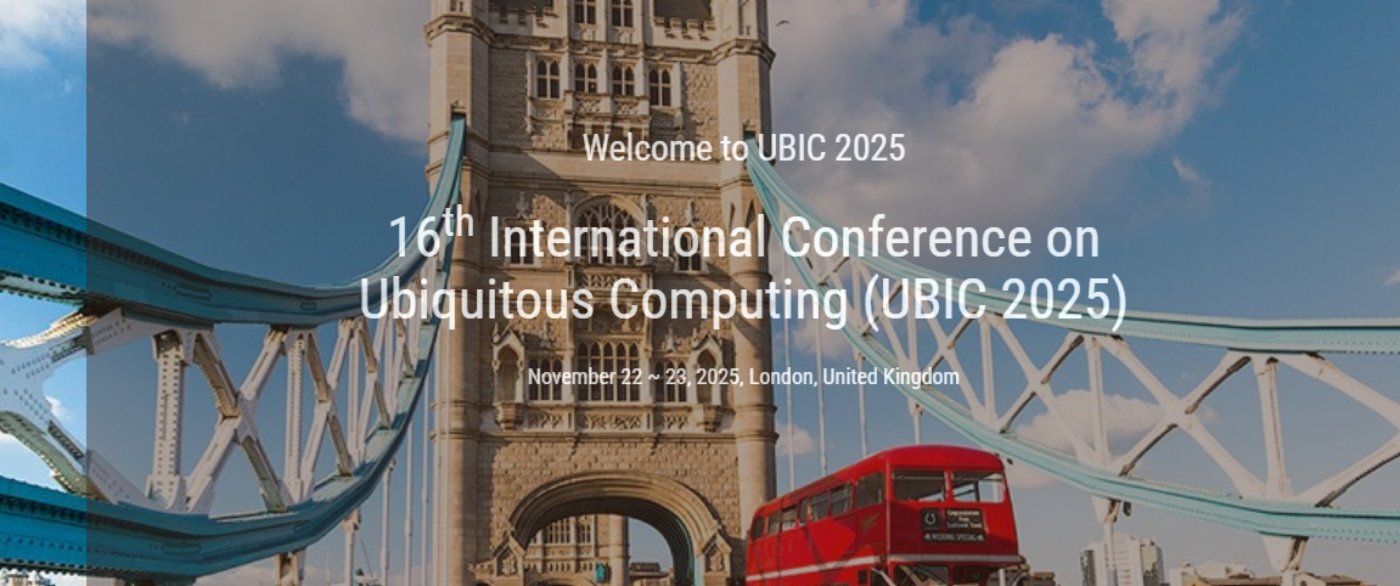 16th International Conference on Ubiquitous Computing (UBIC 2025)