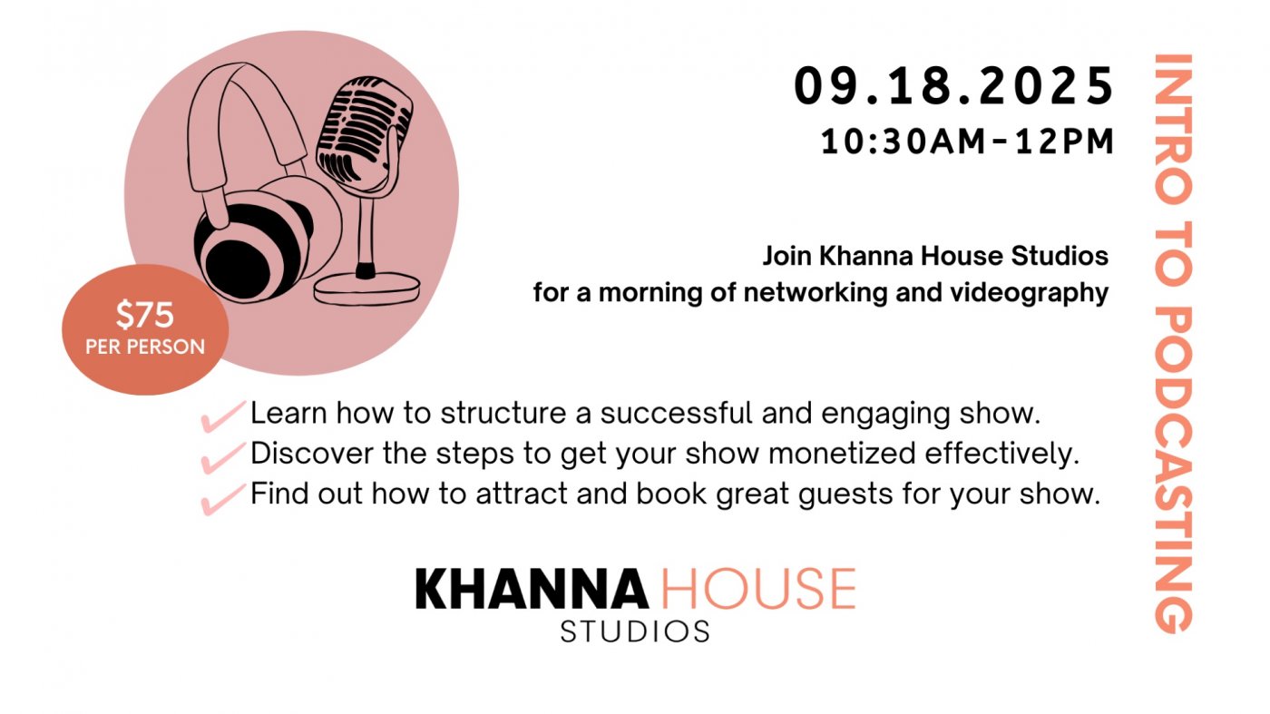 Intro to Podcasting at Khanna House Studios