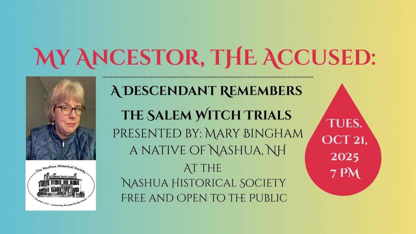 My Ancestor, The Accused: A Special Program at the Nashua Historical Society