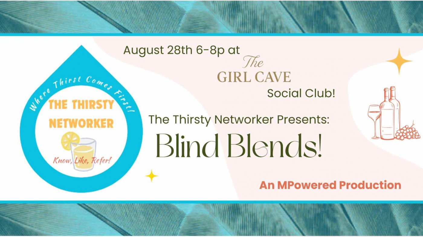 The Thirsty Networker Presents:  Blind Blends Wine Time at The Girl Cave!
