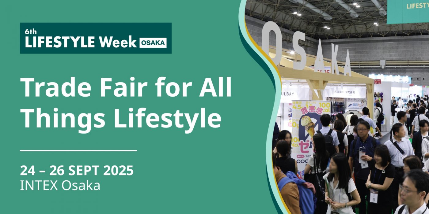 6th LIFESTYLE Week OSAKA
