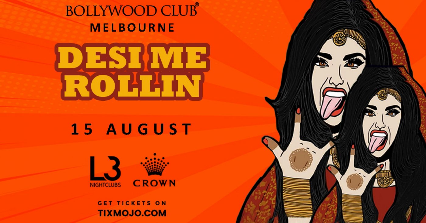 Bollywood Club Presents DESI ME ROLLIN at Crown,Melbourne