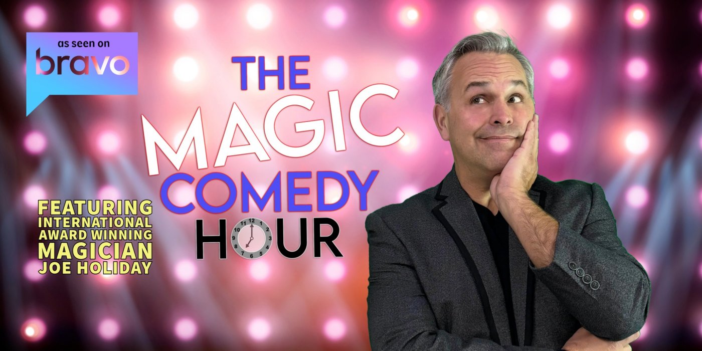The Magic Comedy Hour featuring Magician Joe Holiday