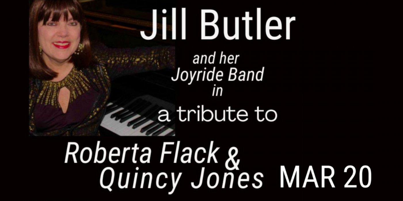 Jill Butler's Tribute to Roberta Flack & Quincy Jones