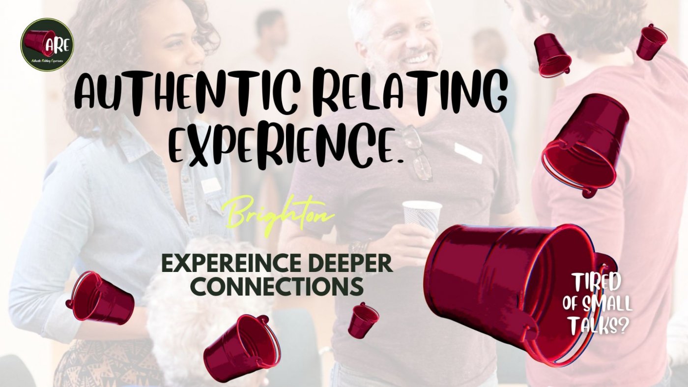 BRIGHTON Authentic Relating Experience, Circling and Conscious Connections
