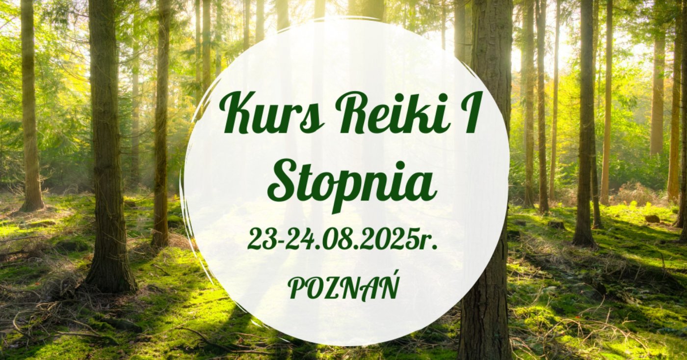 Kurs Reiki I stopnia dla pocz\u0105tkuj\u0105cych 23-24.08.2025r. POZNA\u0143