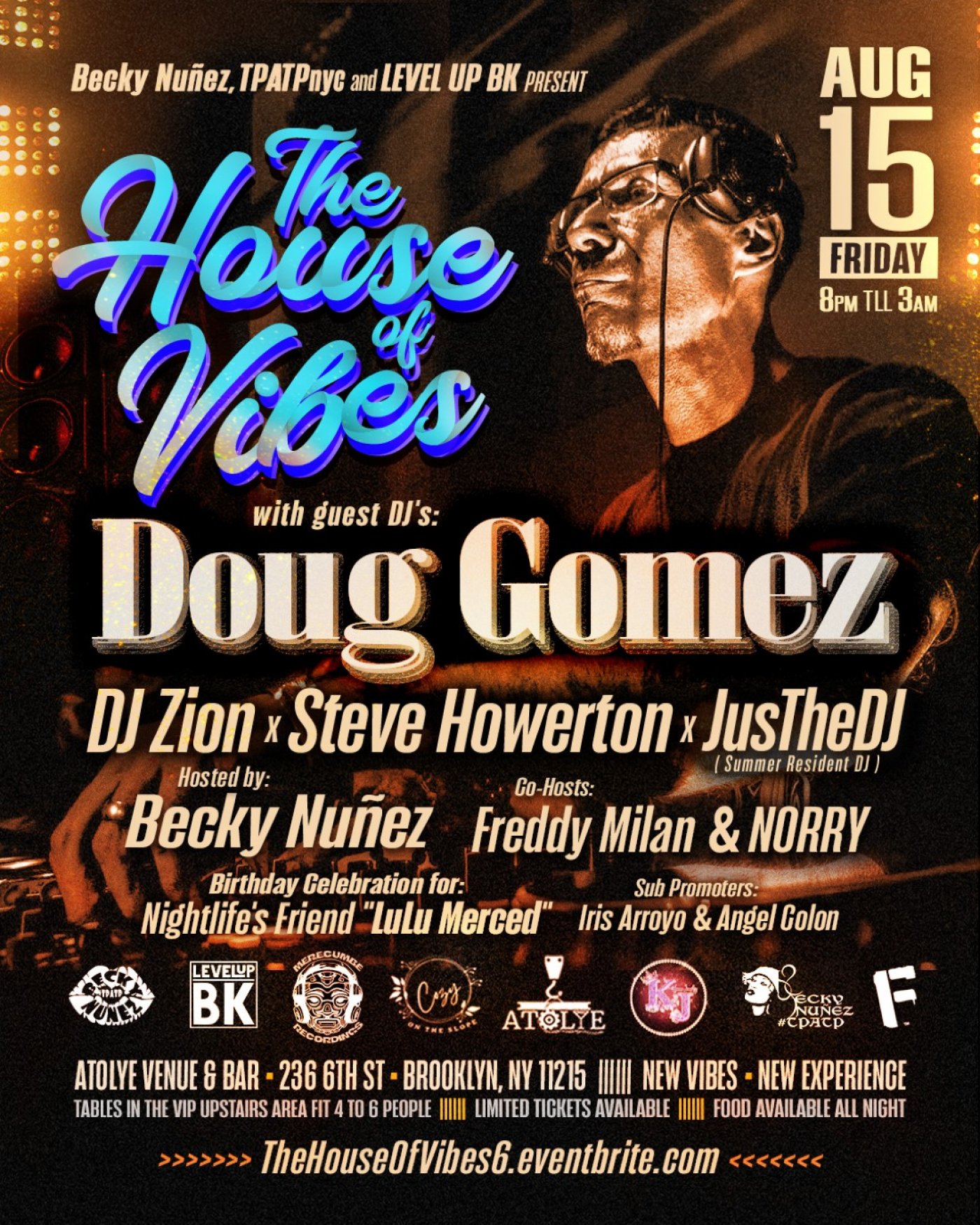 "THE HOUSE OF VIBES" W\/ DJ DOUG GOMEZ, DJ ZION, JUSTHEDJ AND STEVE HOWERTON