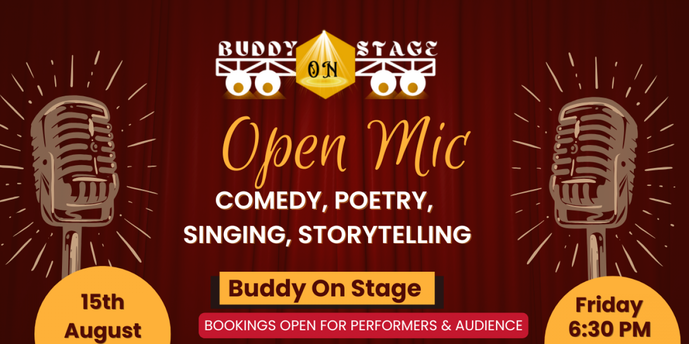 Open Mic for Comedy, Poetry, Storytelling, Singing - 15th August 6:30 PM