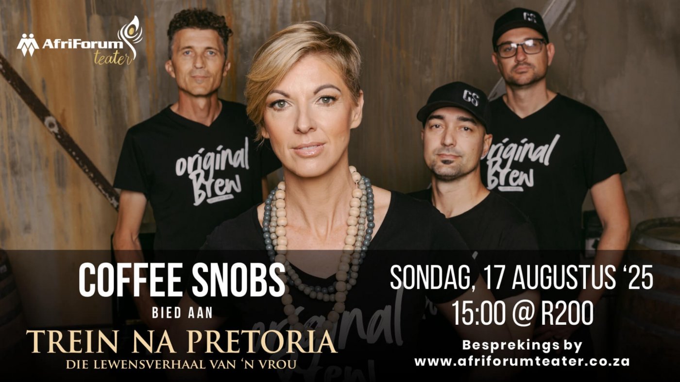 Coffee Snobs bied aan: Trein na Pretoria \u2013 die lewensverhaal van \u2018n vrou