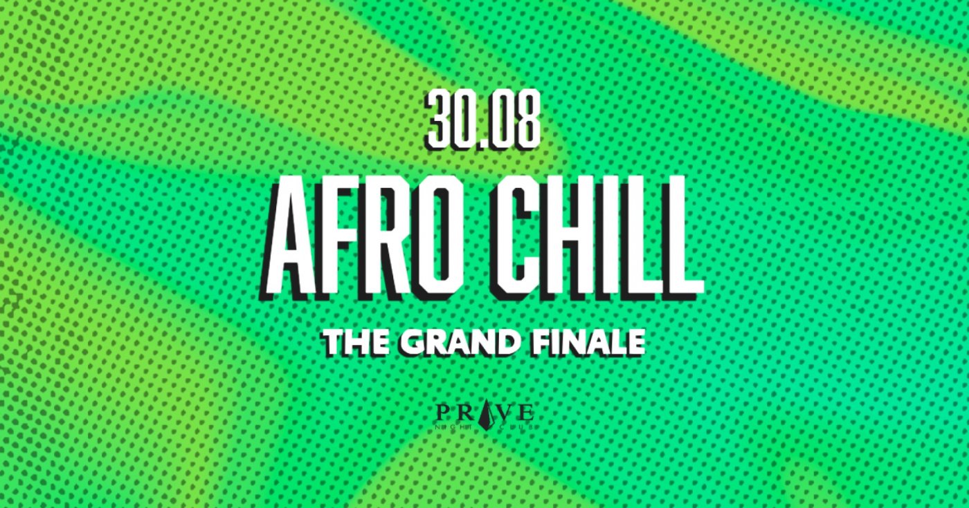 AFRO CHILL: The Grand Finale