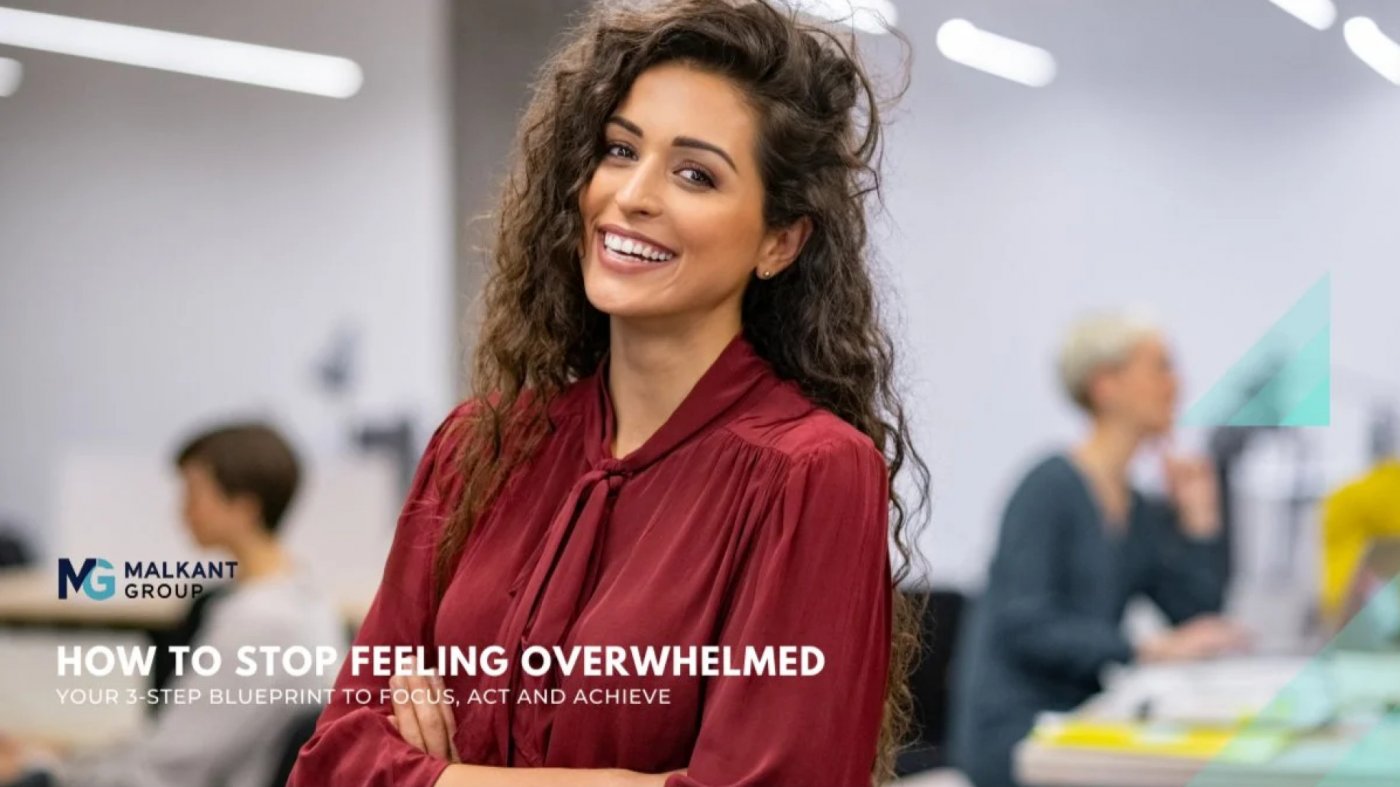 How to Stop Feeling Overwhelmed: Your 3-Step Blueprint to Focus, Act & Win!